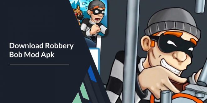 Download Robbery Bob Mod Apk