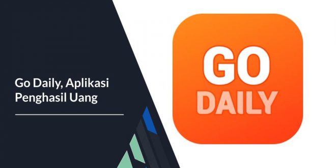 Go Daily, Aplikasi Penghasil Uang