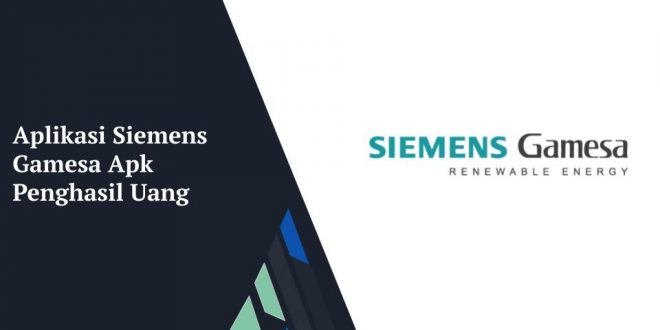 Aplikasi Siemens Gamesa Apk Penghasil Uang
