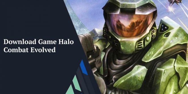 Download Game Halo Combat Evolved